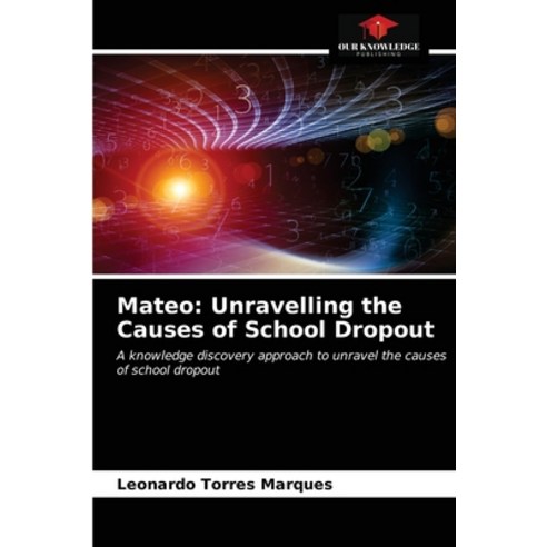 (영문도서) Mateo: Unravelling the Causes of School Dropout Paperback, Our Knowledge Publishing, English, 9786203688870