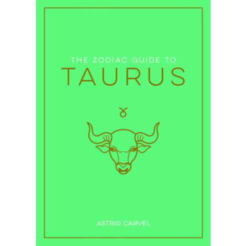 (영문도서) The Zodiac Guide to Taurus: The Ultimate Guide to Understanding Your Star Sign Unlocking You... Hardcover, Red Wheel, English, 9781590035429
