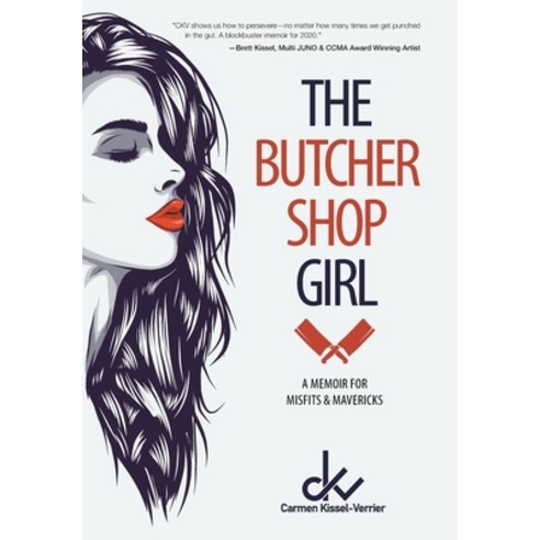 The Butcher Shop Girl: A Memoir for Misfits & Mavericks Hardcover, FriesenPress, English, 9781525588211