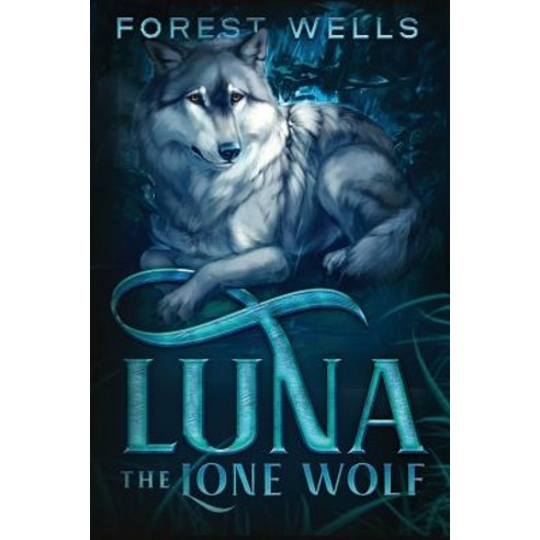 Luna The Lone Wolf Paperback, Forest Wells, English, 9781733712408