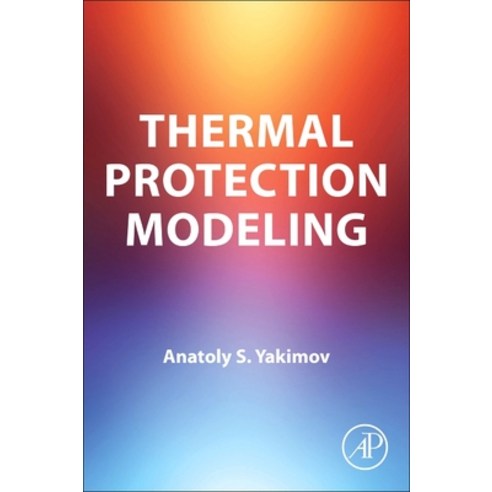 (영문도서) Thermal Protection Modeling Paperback, Academic Press, English, 9780323911634
