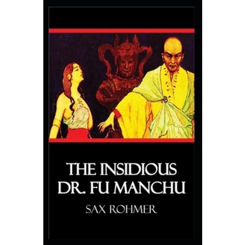 (영문도서) The Insidious Dr. Fu-Manchu Annotated Paperback, Independently Published, English, 9798514725366