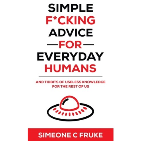 (영문도서) Simple F*cking Advice for Everyday Humans Hardcover, Sweetwater Crossing, English, 9780983654223