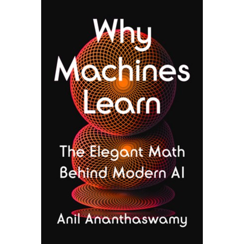 (영문도서) Why Machines Learn: The Elegant Math Behind Modern AI Hardcover, Dutton, English, 9780593185742 
IT컴퓨터