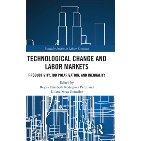(영문도서) Technological Change and Labor Markets: Productivity Job Polarization and Ine... Hardcover, Routledge, English, 9781032486246