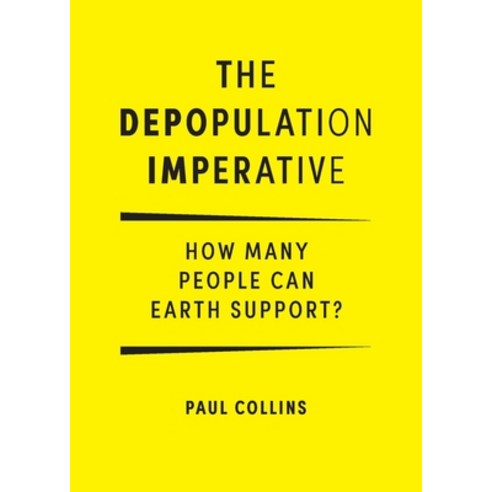 (영문도서) The Depopulation Imperative: How Many People Can Earth Support Paperback, Australian Scholarly Publis..., English, 9781922669216