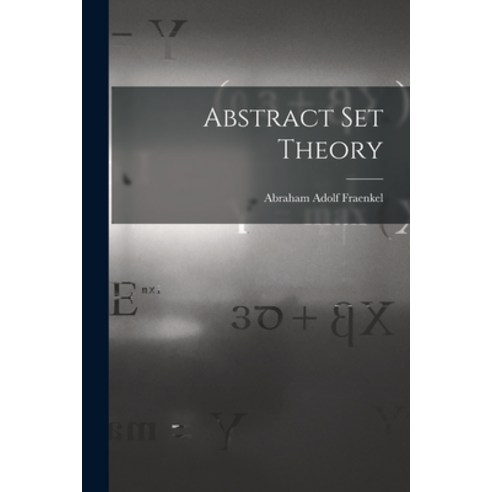 (영문도서) Abstract Set Theory Paperback, Hassell Street Press, English, 9781014151605
