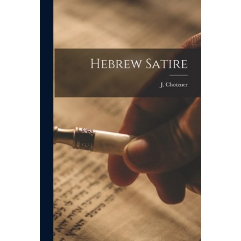(영문도서) Hebrew Satire Paperback, Legare Street Press, English, 9781014815330