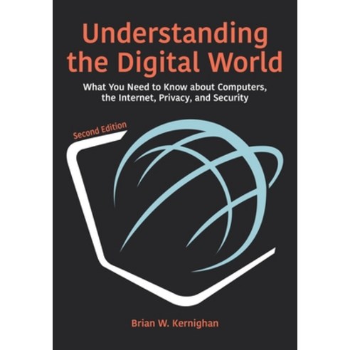 Understanding the Digital World: What You Need to Know about Computers the Internet Privacy and S... Hardcover, Princeton University Press, English, 9780691219097