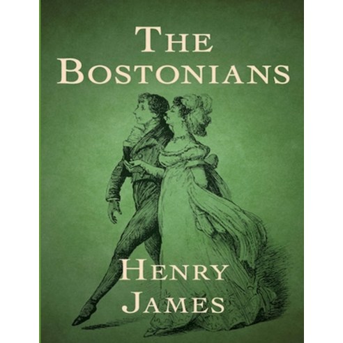 The Bostonians: (Annotated Edition) Paperback, Independently Published, English, 9798717712026