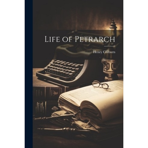 (영문도서) Life of Petrarch Paperback, Legare Street Press, English, 9781022684072