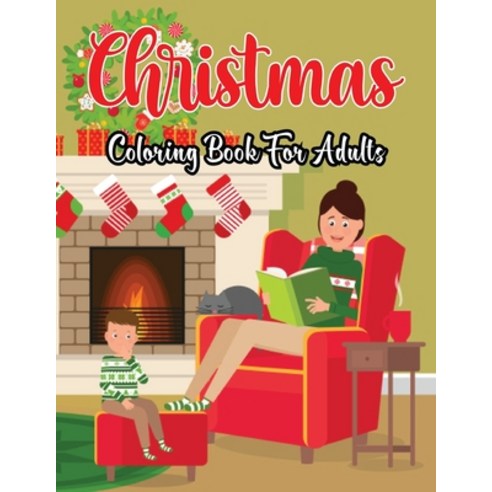 Christmas Coloring Book For Adults: Christmas Coloring Book For Adults For Relaxation Fun (Coloring ... Paperback, Independently Published, English, 9798583071715