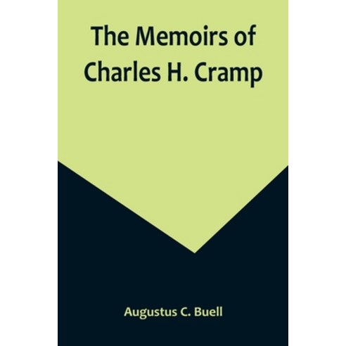 (영문도서) The Memoirs of Charles H. Cramp Paperback, Alpha Edition, English, 9789357096454