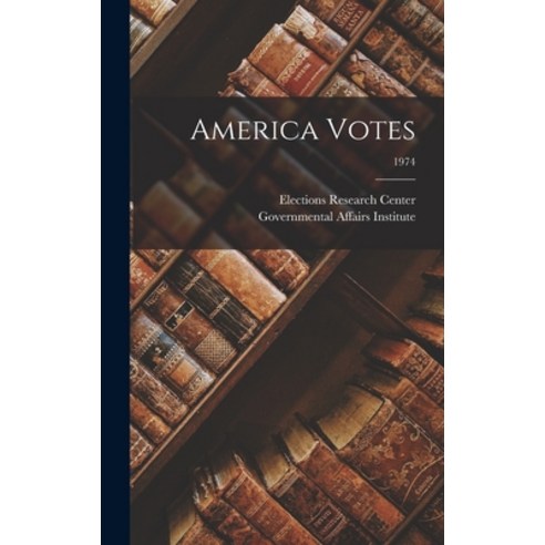 (영문도서) America Votes; 1974 Hardcover, Hassell Street Press, English, 9781013752261