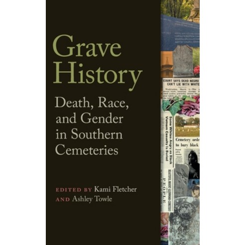 (영문도서) Grave History: Death Race and Gender in Southern Cemeteries Hardcover, University of Georgia Press, English, 9780820365794