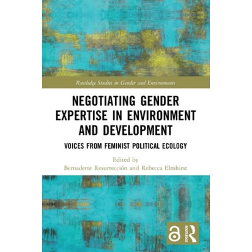 (영문도서) Negotiating Gender Expertise in Environment and Development: Voices from Feminist Political E... Paperback, Routledge, English, 9780367640194