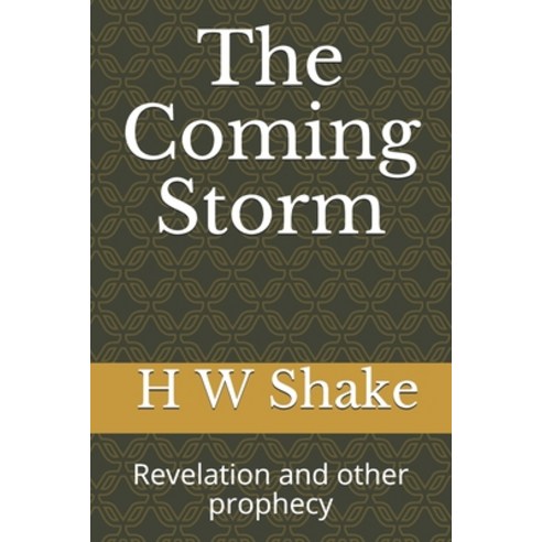 The Coming Storm: Revelation and other prophecy Paperback, Independently Published, English, 9798732718232