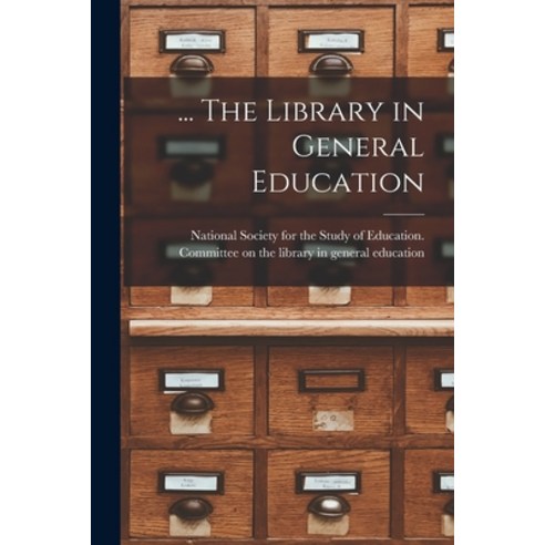 (영문도서) ... The Library in General Education Paperback, Hassell Street Press, English, 9781014621849