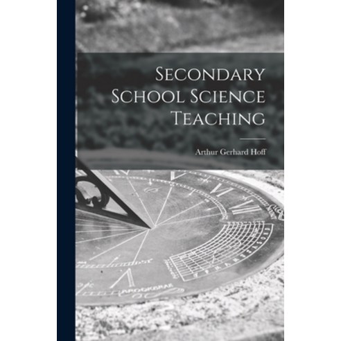 (영문도서) Secondary School Science Teaching Paperback, Hassell Street Press, English, 9781014481542