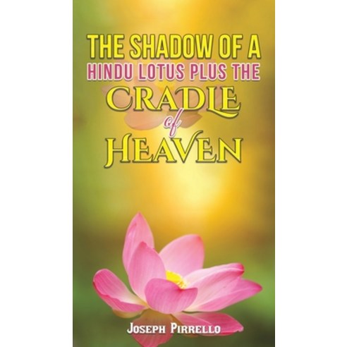 (영문도서) The Shadow of a Hindu Lotus Plus the Cradle of Heaven Hardcover, Austin Macauley, English, 9781035856398