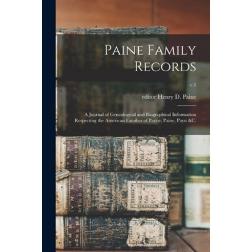 (영문도서) Paine Family Records: a Journal of Genealogical and Biographical Information Respecting the A... Paperback, Legare Street Press, English, 9781014702104