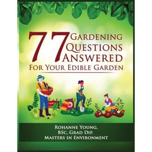 77 Gardening Questions Answered: For your edible garden Paperback, Delectable Garden, English, 9780648891604