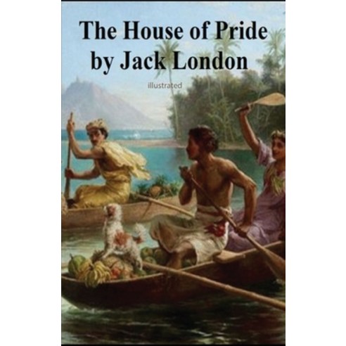 The House of Pride Illustrated Paperback, Independently Published, English, 9798728026631