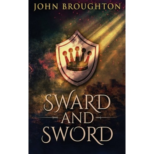 (영문도서) Sward And Sword: The Tale Of Earl Godwine Hardcover, Next Chapter, English, 9784867478677