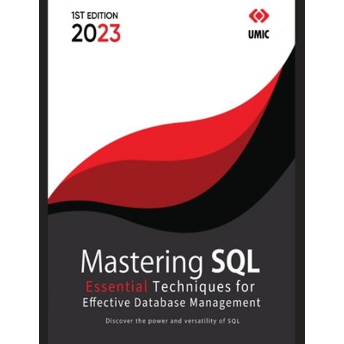 (영문도서) Mastering SQL: Essential Techniques for Effective Database Management Paperback, Independently Published, English, 9798385644018