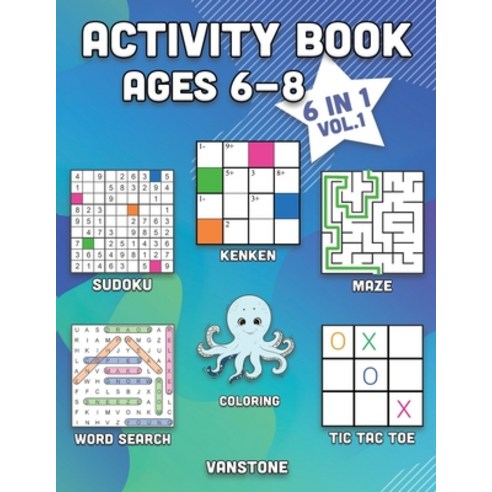Activity Book Ages 6-8: 6 in 1 - Word Search Sudoku Coloring Mazes KenKen & Tic Tac Toe (Vol. 1) Paperback, Independently Published
