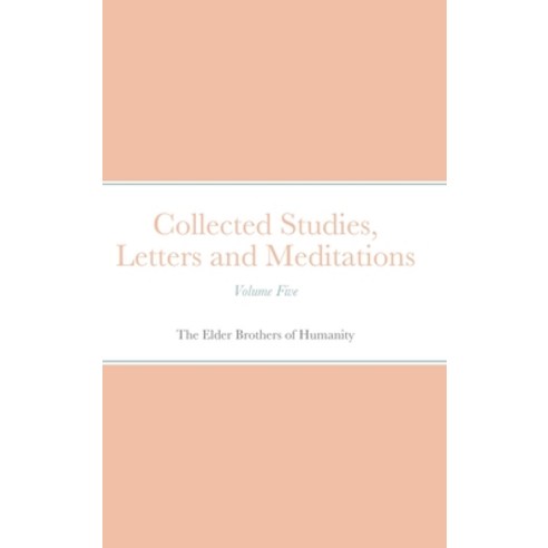 Collected Studies Letters and Meditations Hardcover, Lulu.com, English, 9781716590801