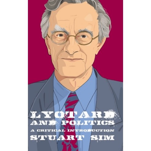 Lyotard and Politics: A Critical Introduction Hardcover, Edinburgh University Press, English, 9781474456517