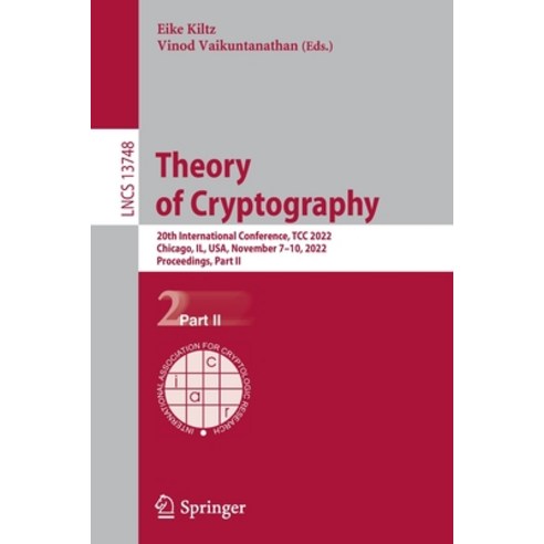 (영문도서) Theory of Cryptography: 20th International Conference Tcc 2022 Chicago Il Usa November 7... Paperback, Springer, English, 9783031223648