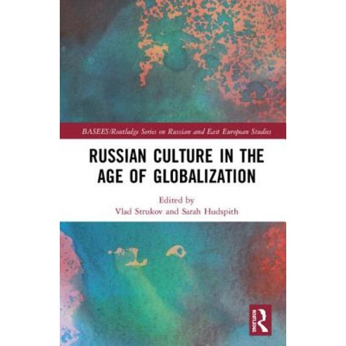 Russian Culture in the Age of Globalization Hardcover, Routledge