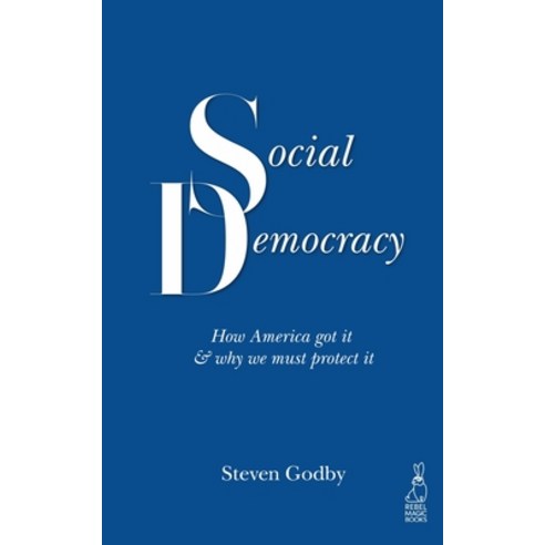 Social Democracy: How America got it & why we must protect it Paperback, Independently Published, English, 9798695572261