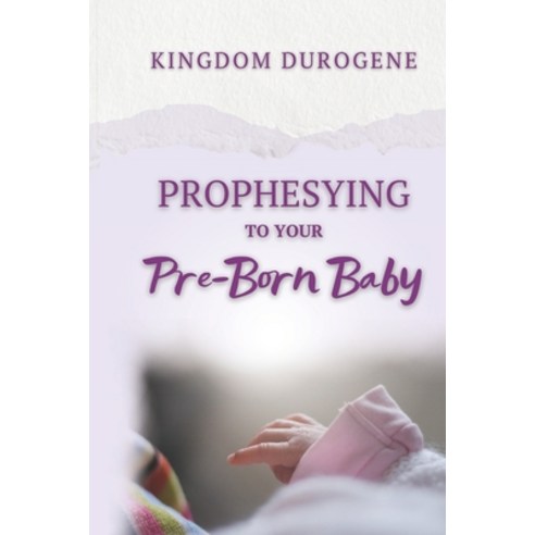 (영문도서) Prophesying to Your Pre-Born Baby Paperback, Independently Published, English, 9798479489228