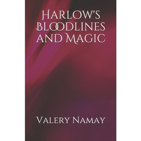Harlow''s Bloodlines and Magic Paperback, Independently Published, English, 9798747272279
