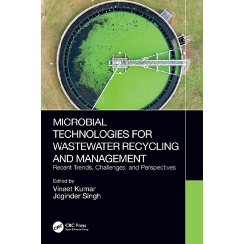 (영문도서) Microbial Technologies for Wastewater Recycling and Management: Recent Trends Challenges an... Hardcover, CRC Press, English, 9781032137582