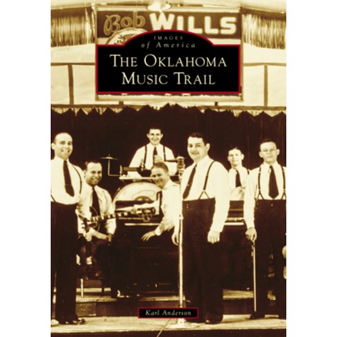 (영문도서) The Oklahoma Music Trail Paperback, Arcadia Publishing (SC), English, 9781467109277