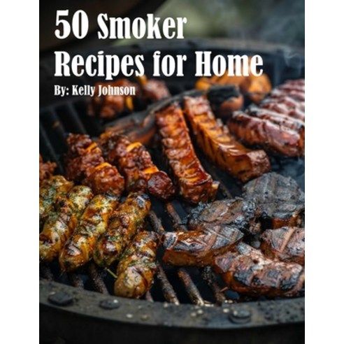 (영문도서) 50 Smoker Recipes for Home Paperback, Marick Booster, English, 9798869327697