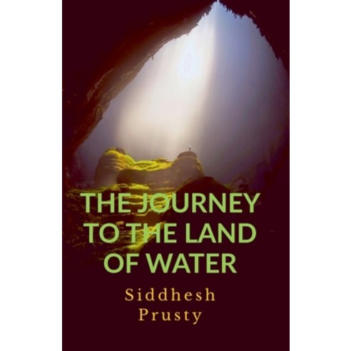 (영문도서) The Journey to the Land of Water Paperback, Notion Press Media Pvt Ltd, English, 9781684872909