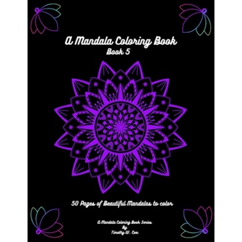 A Mandala Coloring Book: Mandala coloring books are fun relaxing and creativity is abound Paperback, Independently Published, English, 9798729465897