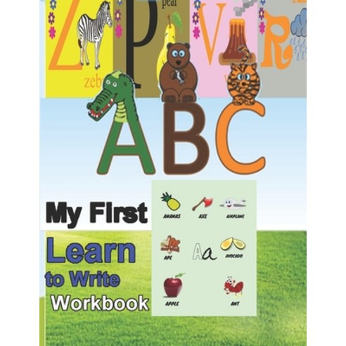 ABC my first learn to write workbook: ABC my first learn to write workbook learning how to write e... Paperback, Independently Published, English, 9798668554874