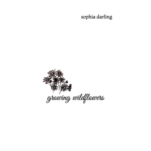 (영문도서) growing wildflowers Paperback, Independently Published, English, 9798507198320