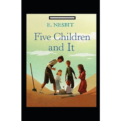 (영문도서) Five Children and It Annotated Paperback, Independently Published, English, 9798422480043