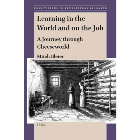 (영문도서) Learning in the World and on the Job: A Journey Through Cheeseworld Paperback, Brill, English, 9789004424227