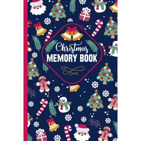 Christmas Memory Book: Cute Christmas Memory book to Keep Stories and Pictures From Each Year Gather... Paperback, Independently Published