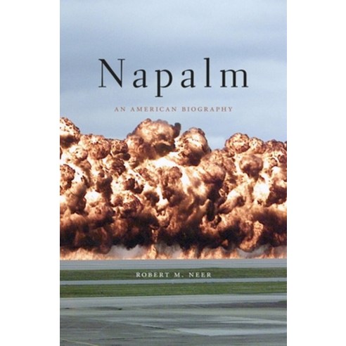 (영문도서) Napalm: An American Biography Paperback, Belknap Press, English, 9780674088085