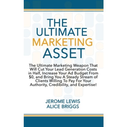 (영문도서) The Ultimate Marketing Asset Hardcover, Alice Arlene Ltd Co, English, 9781948666442