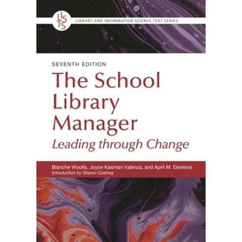 (영문도서) The School Library Manager: Leading Through Change Paperback, Bloomsbury Libraries Unlimited, English, 9781440879296